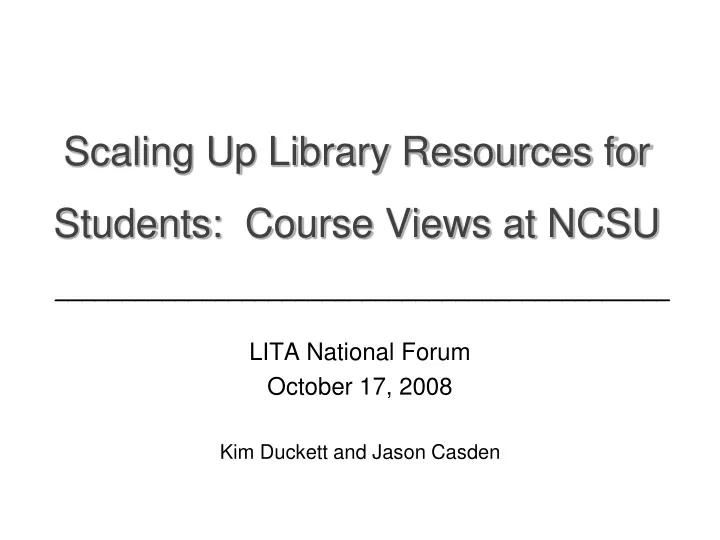 scaling up library resources for students course views at ncsu