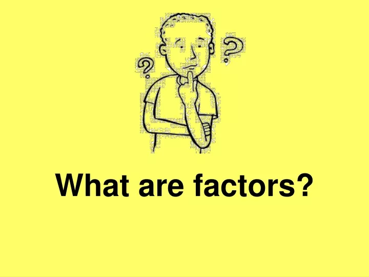 what are factors