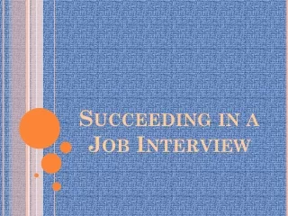 Succeeding in a Job Interview