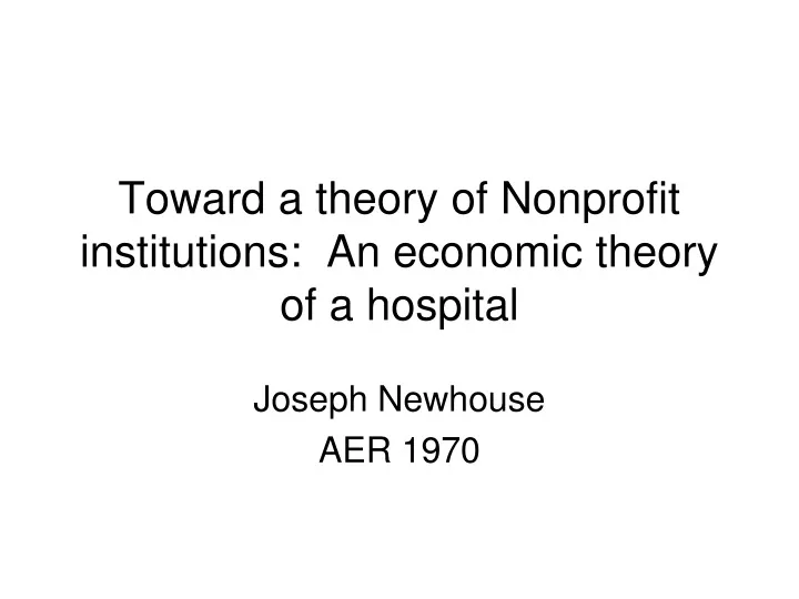 toward a theory of nonprofit institutions an economic theory of a hospital