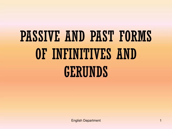 passive and past forms of infinitives and gerunds