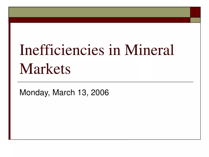 inefficiencies in mineral markets