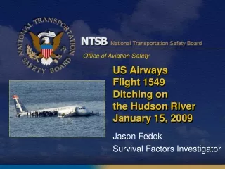 US Airways 	Flight 1549  	Ditching on 	the Hudson River 	January 15, 2009