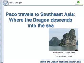 Paco travels to Southeast Asia:  Where the Dragon descends into the sea