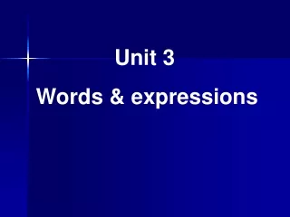 Unit 3 Words &amp; expressions