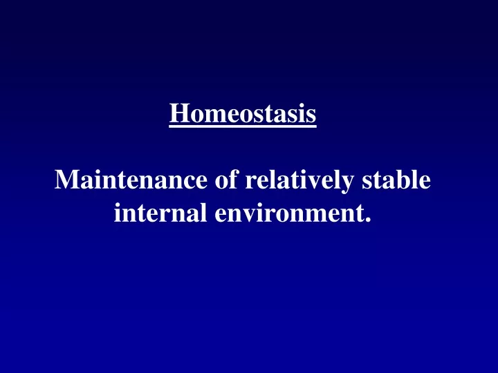 homeostasis maintenance of relatively stable