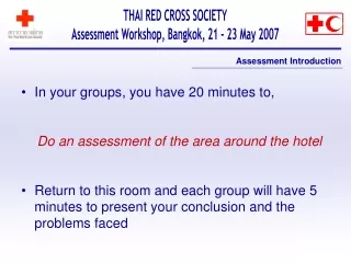 THAI RED CROSS SOCIETY Assessment Workshop, Bangkok, 21 - 23 May 2007