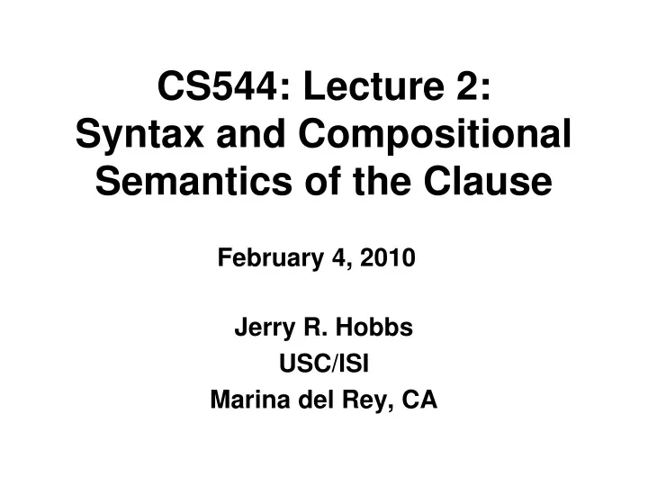 cs544 lecture 2 syntax and compositional semantics of the clause