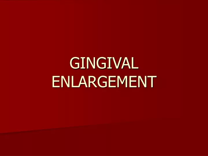 gingival enlargement