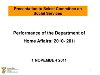 Performance of the Department of  Home Affairs: 2010- 2011 1 NOVEMBER 2011