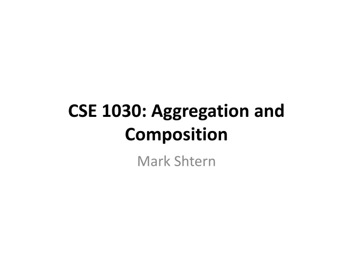 cse 1030 aggregation and composition