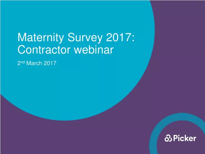 maternity survey 2017 contractor webinar