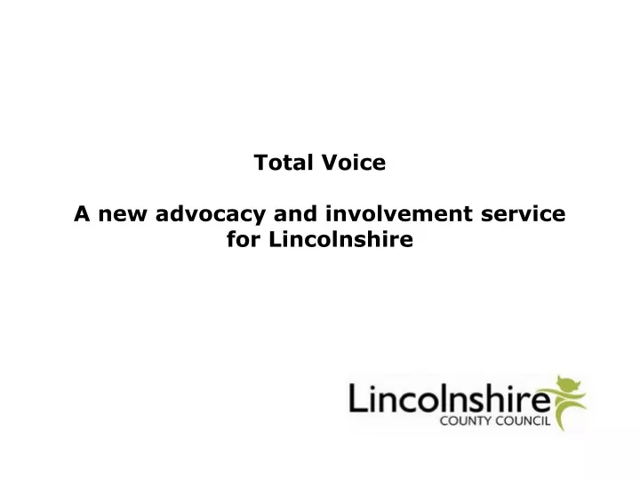 total voice a new advocacy and involvement service for lincolnshire