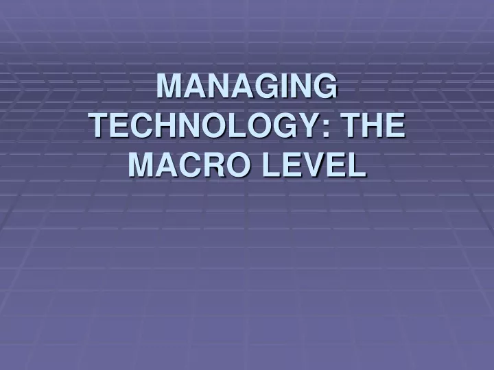 managing technology the macro level