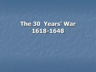 The 30  Years’ War 1618-1648