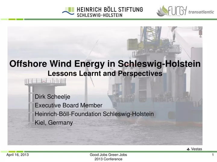 offshore wind energy in schleswig holstein lessons learnt and perspectives