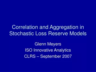 Correlation and Aggregation in Stochastic Loss Reserve Models