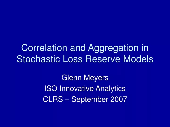 correlation and aggregation in stochastic loss reserve models
