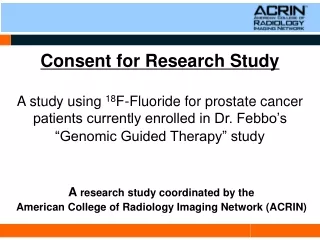 A  research study coordinated by the  American College of Radiology Imaging Network (ACRIN)