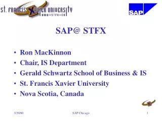 SAP@ STFX Ron MacKinnon Chair, IS Department Gerald Schwartz School of Business &amp; IS