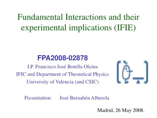 Fundamental Interactions and their experimental implications (IFIE)
