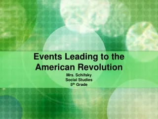 Events Leading to the  American Revolution