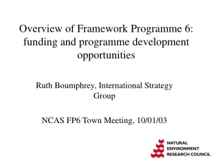 Overview of Framework Programme 6: funding and programme development opportunities
