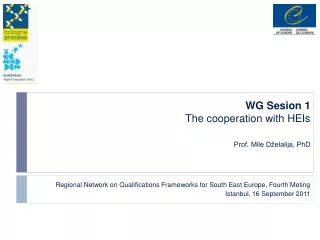 WG Sesion 1  The cooperation with HEIs Prof. Mile Dželalija, PhD