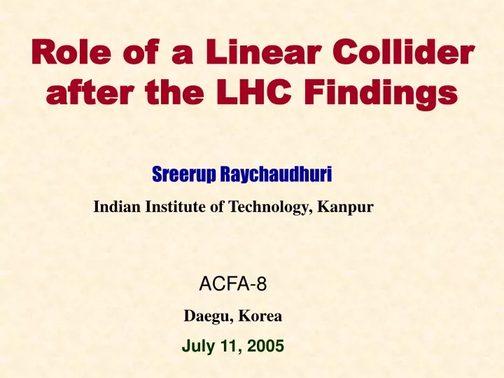 role of a linear collider after the lhc findings