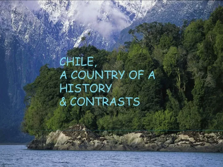 chile a country of a history contrasts