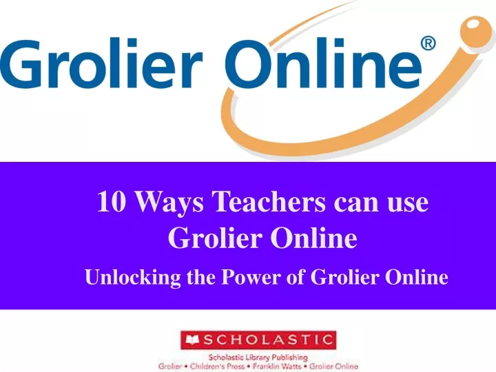 10 ways teachers can use grolier online