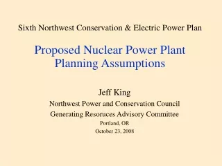 Jeff King Northwest Power and Conservation Council Generating Resoruces Advisory Committee