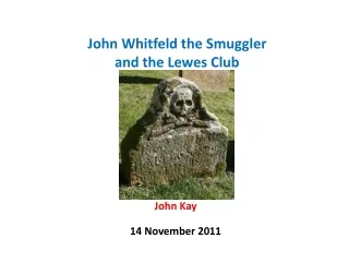 John Whitfeld the Smuggler and the Lewes Club