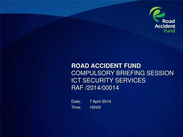 road accident fund compulsory briefing session ict security services raf 2014 00014