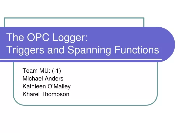 the opc logger triggers and spanning functions