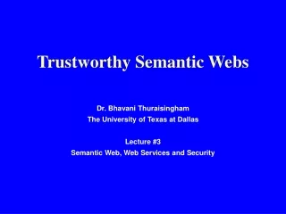 Trustworthy Semantic Webs