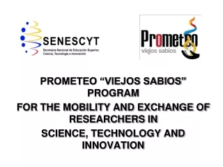PROMETEO “VIEJOS SABIOS” PROGRAM FOR THE MOBILITY AND EXCHANGE OF RESEARCHERS IN