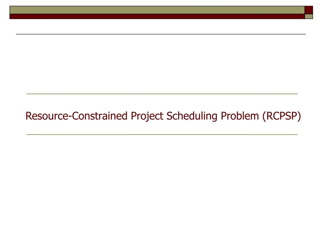 PPT - Resource-Constrained Project Scheduling Problem: Optimization ...