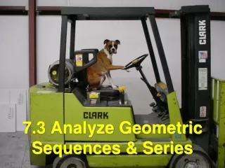 7 .3 Analyze Geometric Sequences &amp; Series