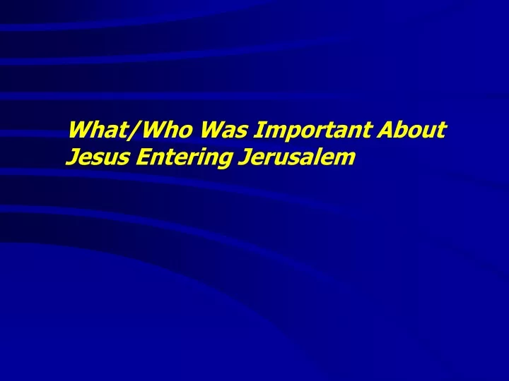 what who was important about jesus entering