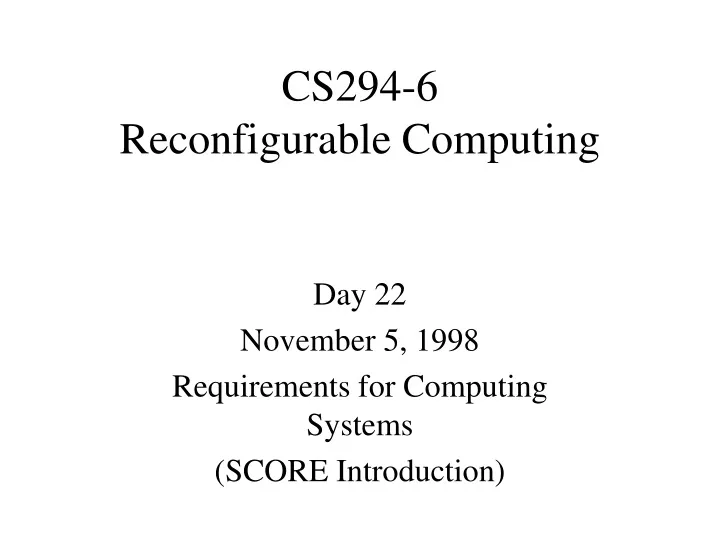 cs294 6 reconfigurable computing