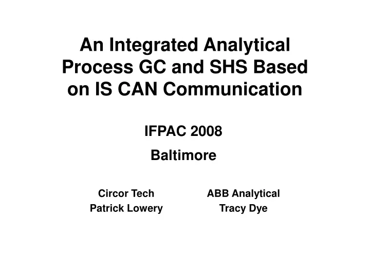 an integrated analytical process gc and shs based on is can communication