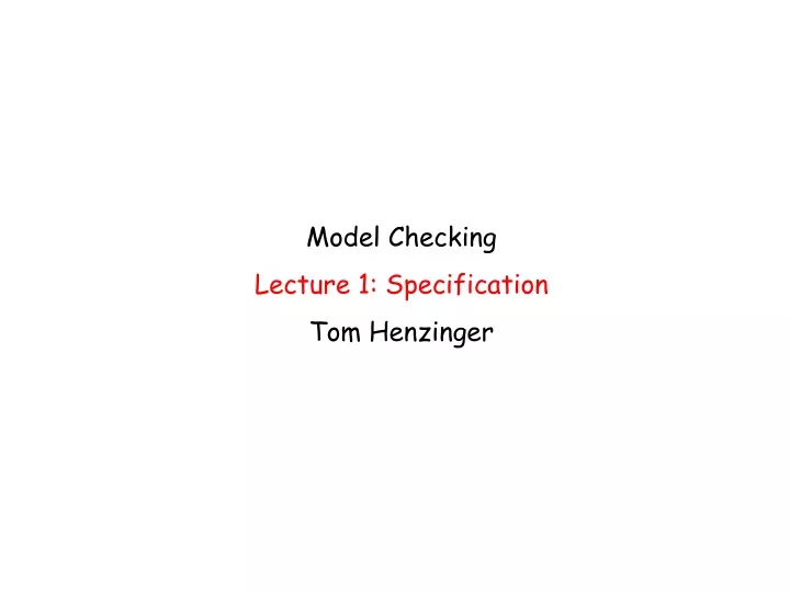 model checking lecture 1 specification