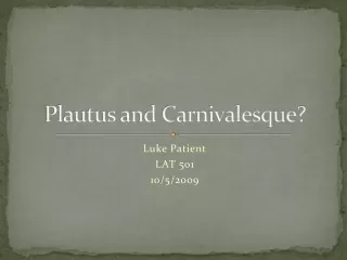 Plautus and Carnivalesque?