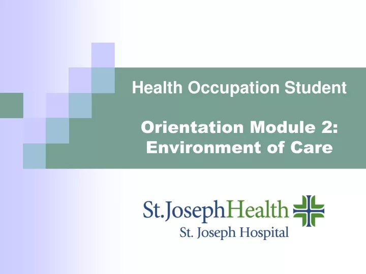 health occupation student orientation module 2 environment of care