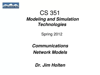 CS 351  Modeling and Simulation Technologies  Spring 2012