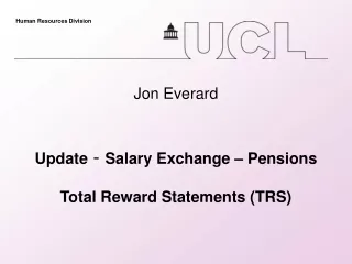 Jon Everard Update  -  Salary Exchange – Pensions  Total Reward Statements (TRS)