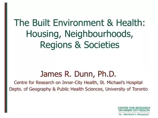 The Built Environment &amp; Health: Housing, Neighbourhoods, Regions &amp; Societies