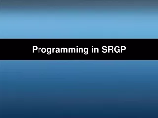 Programming in SRGP
