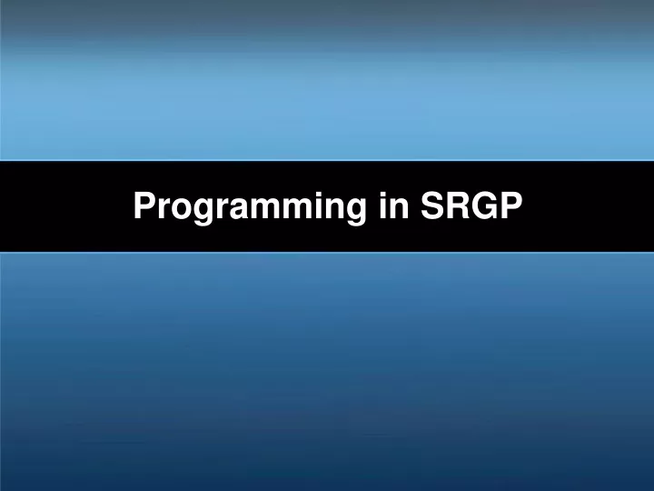 programming in srgp